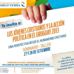 Seminario de formación: Los Jóvenes cristianos y la acción política en el Uruguay 2013. Una perspectiva desde el humanismo cristiano.