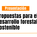 El Grupo Agro presenta «Propuestas para el desarrollo forestal sostenible»