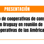 Presentación sobre el modelo de cooperativas de consumo en Uruguay en reunión de Cooperativas de las Américas