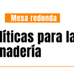 Mesa redonda: Políticas para la ganadería