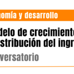Conversatorio: Modelo de crecimiento y distribución del ingreso