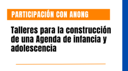 Talleres para la construcción de una Agenda de infancia y adolescencia