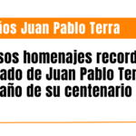 Diversos homenajes recordaron el legado de Juan Pablo Terra en el año de su centenario