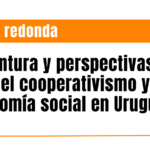 Mesa redonda sobre cooperativismo y economía social y firma de convenio entre el Instituto Juan Pablo Terra y CUDECOOP