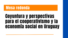 Mesa redonda sobre cooperativismo y economía social y firma de convenio entre el Instituto Juan Pablo Terra y CUDECOOP