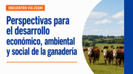 Perspectivas para el desarrollo económico, ambiental y social de la ganadería